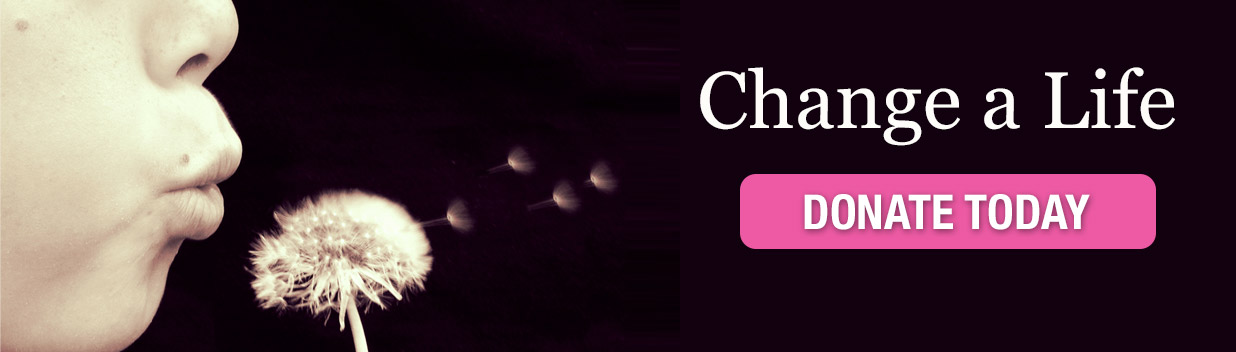 Change a Life - Donate Today!